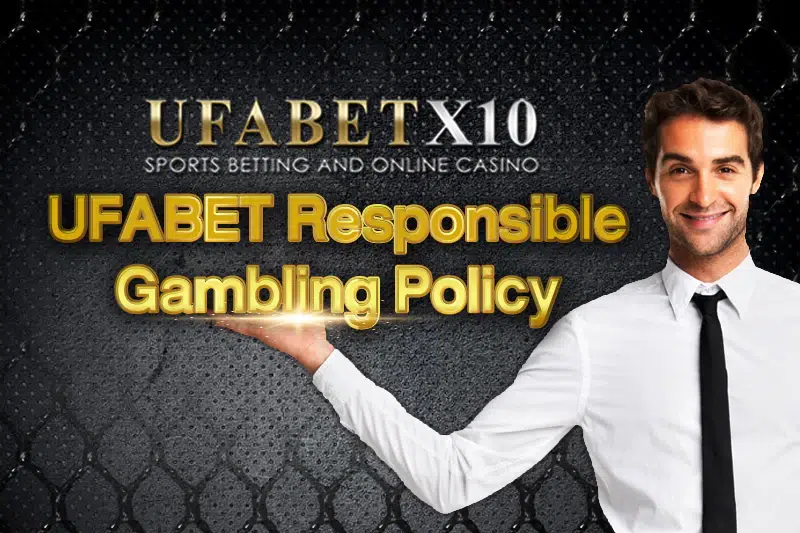 UFABET Responsible Gambling Policy